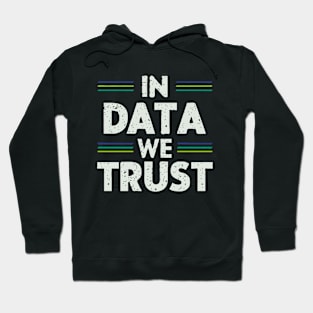 In Data We Trust. Developer Hoodie